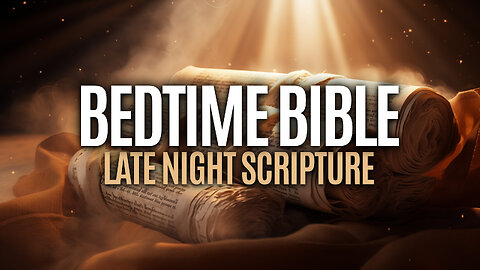 🌙 Bedtime Bible: Unwind with Late Night Scripture