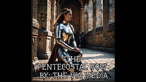 "The Pentecostal Vow" by: The Via Media