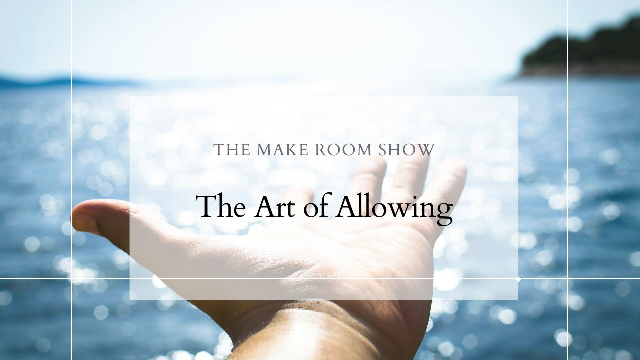 The Art of Allowing