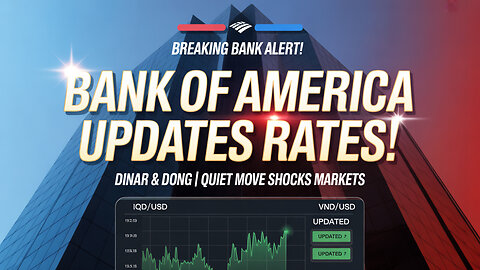 🏦 Bank of America ALERT Dinar & Dong Rates Quietly Updated 💥 RV News Today 💥 Today Iraqi Dinar News!