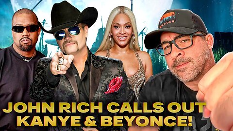 Country Star John Rich Calls Kanye West A Satanic False Prophet & Beyoncés Grammy A Slap To MAGA..