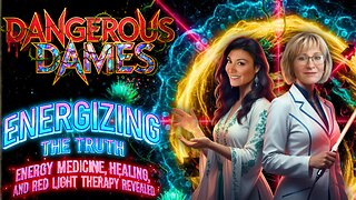 Dangerous Dames | Ep.77: Energizing the Truth