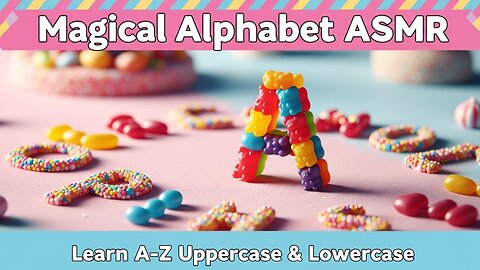 Magical Alphabet ASMR 2025 | Learn A-Z Uppercase & Lowercase with Satisfying Playdough & Candy
