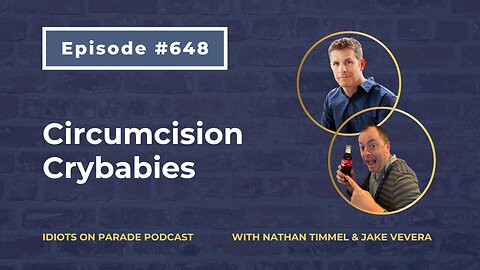Episode 648: Circumcision Crybabies