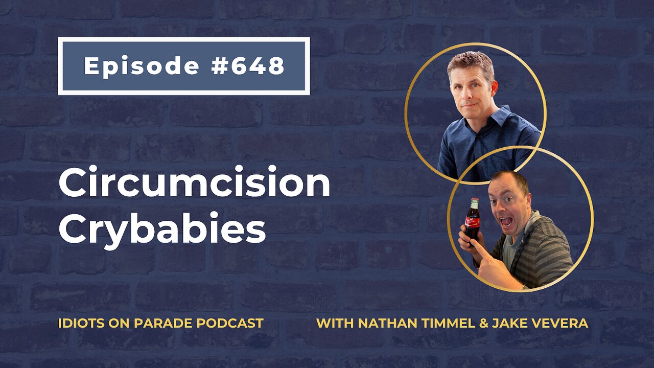 Episode 648: Circumcision Crybabies