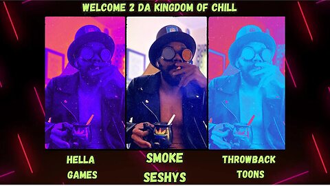 🤴🏾KINGDOM MENU: 🌳SESHYS & 🌳HACK N SLASH VIBES ON DECK DILLY DILLY👑