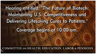 Senate HELP Cmte: "The Future of Lifesaving Biotech in Medicine" 10.29.25