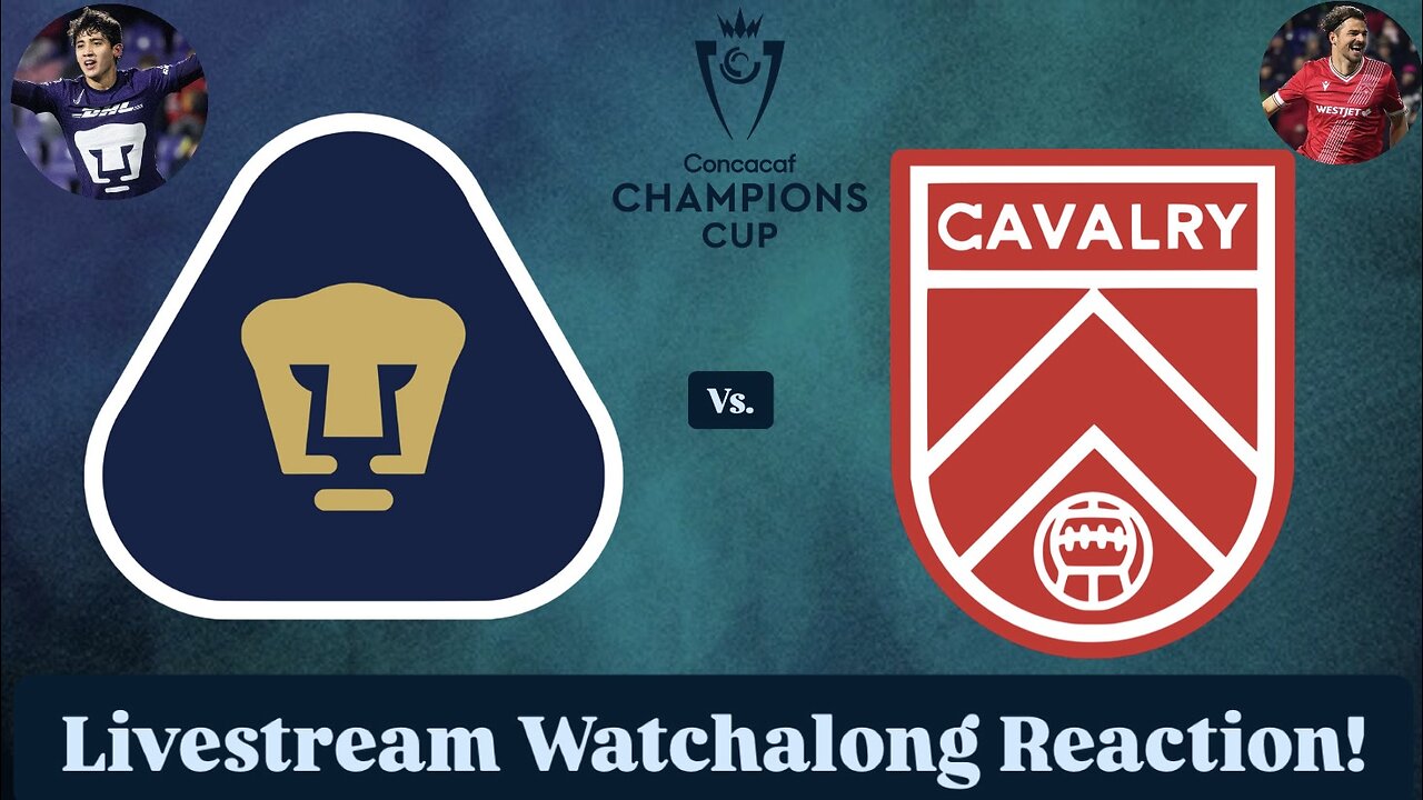 Pumas UNAM Vs. Cavalry FC 2025 CONCACAF Champions Cup Round 1 Leg 2 Livestream Watchalong Reaction