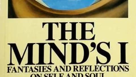 The Mind's I by Douglas R. Hofstadter and Daniel C. Dennett | Summary