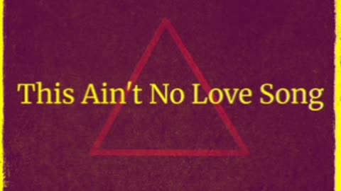 This Ain't No Love Song