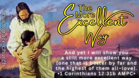 The More Excellent Way (2) : Love of the Brethren