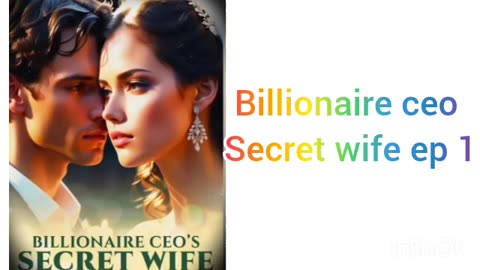 Billionaireceos ceo secret wife ep 1