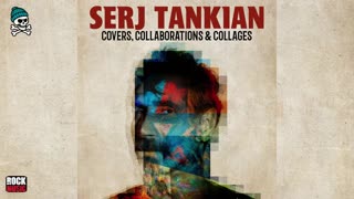 Serj Tankian - Covers, Collaborations & Collages (2025)
