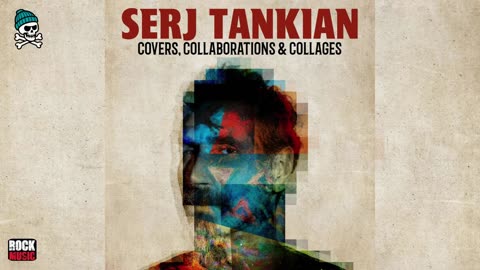 Serj Tankian - Covers, Collaborations & Collages (2025)