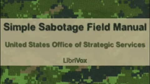 "Simple Sabotage Field Manual" (1944) by U.S. Office of Strategic Services [FULL AUDIOBOOK]