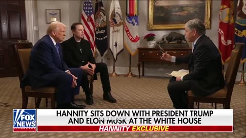 FULL INTERVIEW: President Trump and Elon Musk on Fox News with Sean Hannity - 2/18/25