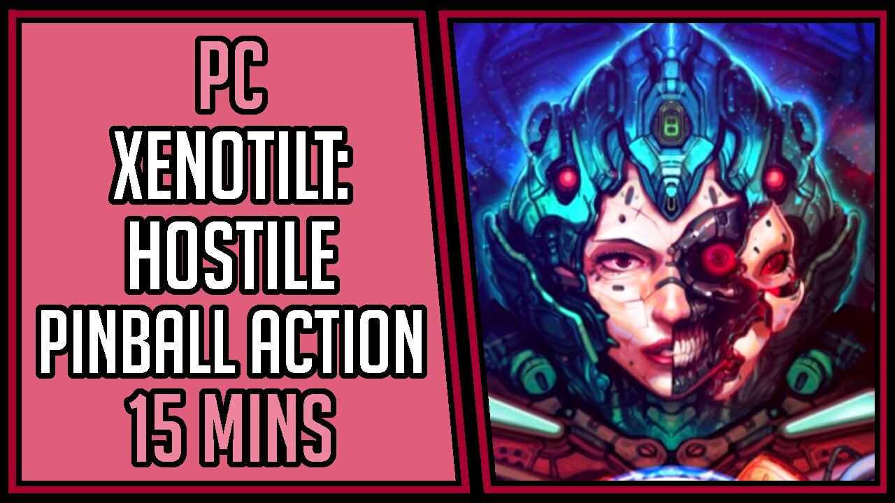 XENOTILT: HOSTILE PINBALL ACTION | Gameplay | 15 Mins #41 | PC [4Kp60]