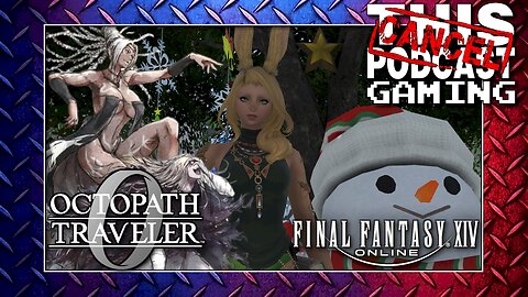 IN PURSUIT OF OSKHA & TATLOCH ON OCTOPATH TRAVELER 0 - ALSO, SOME FINAL FANTASY XIV!