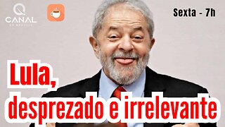 Lula, apenas um palhaço decadente