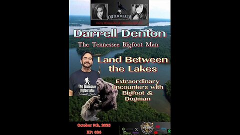 Land Between The Lakes - Extraordinary Encounters with Dogman & Bigfoot with Darrell Denton