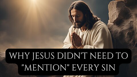 Why Jesus Didn't Need to "Mention" Every Sin | Matthew 19 & God’s Original Plan