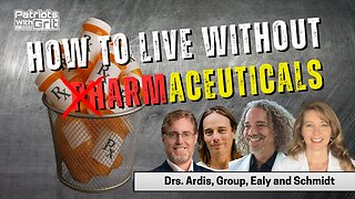 How To Live Without pHARMaceuticals | Drs. Ardis, Group, Ealy, and Schmidt