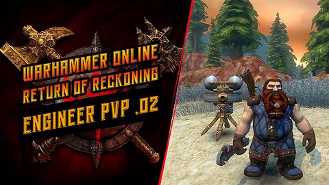 Warhammer Online: Return of Reckoning-Engineer PvP .02