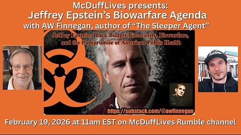 Jeffrey Epstein's Biowarfare Agenda, with AW Finnegan, Feb. 19, 2026