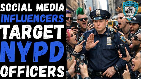 How Should the NYPD Address Social Media Influencers Who Target Officers ?
