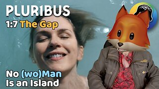 No (wo)Man is an Island • A Review of Plur1bus S1:E7 The Gap