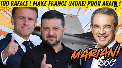 100 RAFALE | MAKE FRANCE (MORE) POOR AGAIN ! | AVEC THIERRY MARIANI | MARIANI 360 #7