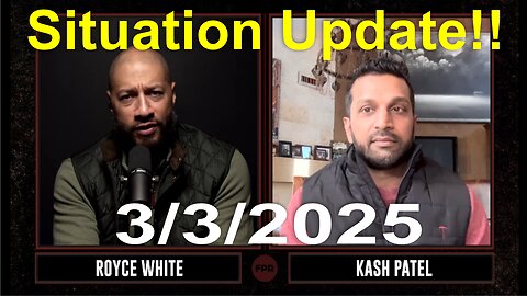 Kash Patel & Royce White: Situation Update! - 3/3/25