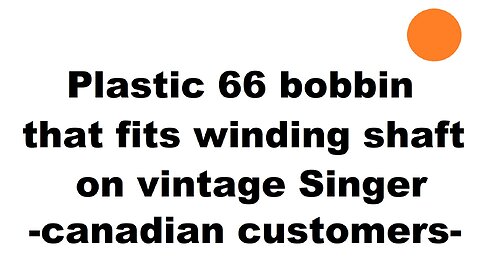 Singer plastic bobbin that fits winding - canadian brand vintage old sewing machines