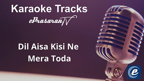 Dil Aisa Kisine Mera Toda Karaoke Hindi