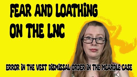 Fear and Loathing on the LNC: Error in Dismissal of Vest v Angela McArdle Case