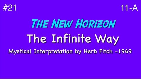 #21 The Infinite Way: The New Horizon, part 1 - Herb Fitch