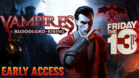 🩸Friday the 13th Stream🩸 🦇 Vampires: Bloodlord Rising 🦇 Dark RPG-Builder | (Early Access)