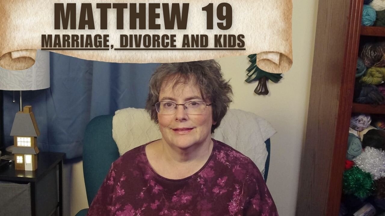 Matthew 19 - Marriage, Divorce & Children