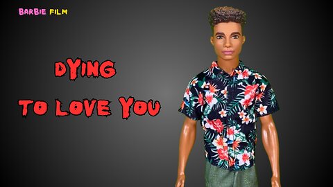 Dying To Love You | Barbie film