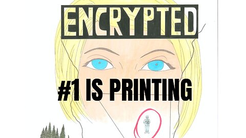 LUKE SKETCHES! (Encrypted Issue 4 COMPLETE & Issue 1 Is Printing)