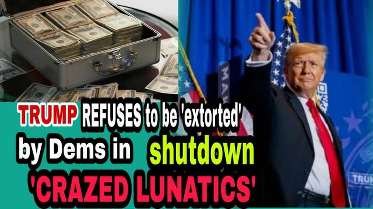 “Trump REFUSES to Be ‘Blackmailed’ by Democrats Over Government Shutdown: ‘They’re Crazy!’”