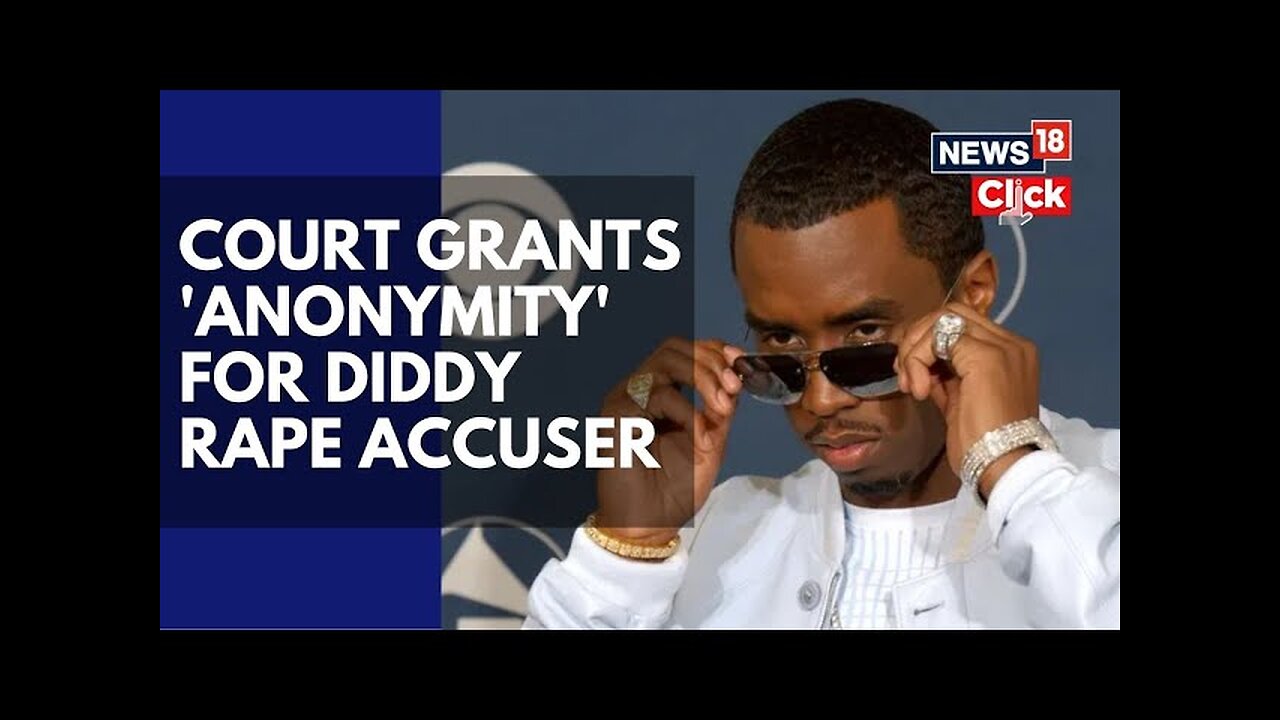 Sean Diddy Combs | Judge Allows Jay-Z, Diddy Rape Accuser To Stay Anonymous in Lawsuit | N18G