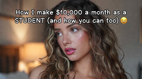 How I make $10,000 a month as a STUDENT (and how you can too) 💸