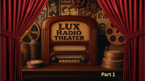 Lux Radio Theater, Part 1, 6 Episodes from Radio Golden Age, Approx. 6 hrs.