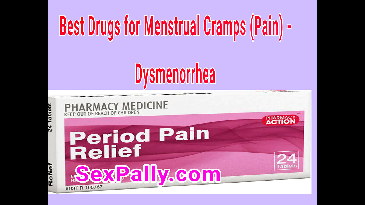 Most effective drugs for Menstrual Pain (Cramps) Dysmenorrhea - SexPally