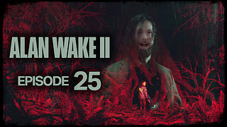 Alan Wake 2 // Episode 25 // THE UNWELLNESS CENTER // Gameplay Walkthrough