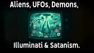 The Real Story Behind Aliens, UFOs, Demons, Illuminati & Satanism. (Fan- edits!)