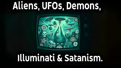 The Real Story Behind Aliens, UFOs, Demons, Illuminati & Satanism. (Fan- edits!)