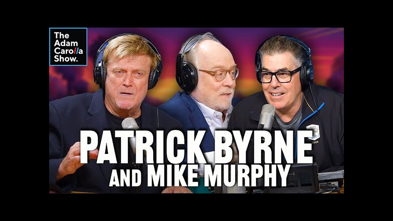 Conspiracies and Coverups with Patrick Byrne + Mike Murphy Talks Chaos in California