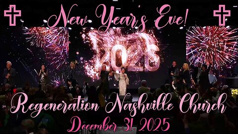 Kent Christmas - Regeneration Nashville Weds Eve 12.31.2025 New Year's Eve Encouraging Word for 2026